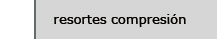 resortes compresion